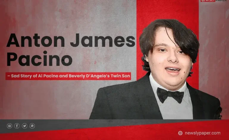 Anton James Pacino – Sad Story of Al Pacino and Beverly D’Angelo’s Twin Son
