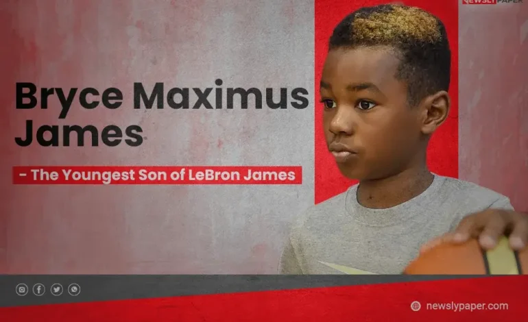 Bryce Maximus James – the Youngest Son of LeBron James