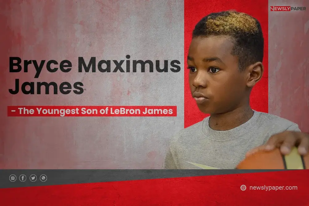 Bryce Maximus James – the Youngest Son of LeBron James